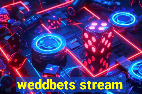 weddbets stream